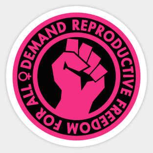 Demand Reproductive Freedom - Raised Clenched Fist - hot pink Sticker